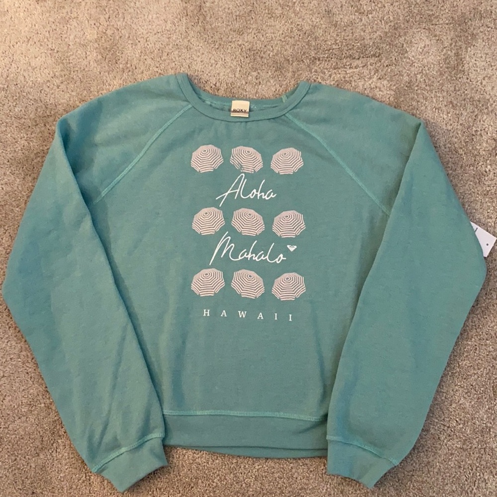 Never been worn, NWT Roxy teal sweatshirt